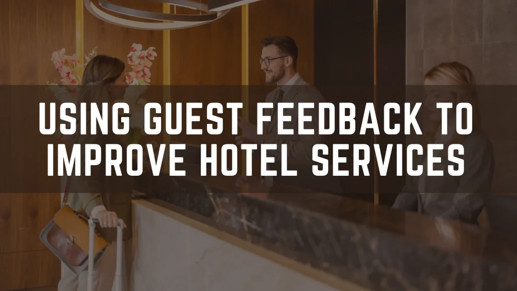 Using-Guest-Feedback-to-Improve-Hotel-Services-1