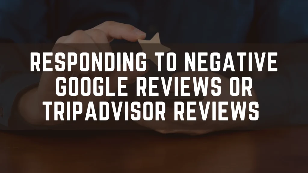 Responding-to-Negative-Google-Reviews-or-TripAdvisor-Reviews-1