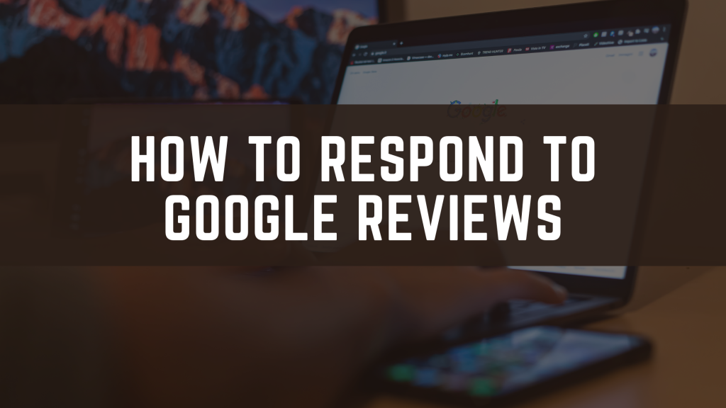 How to Respond to Google Reviews