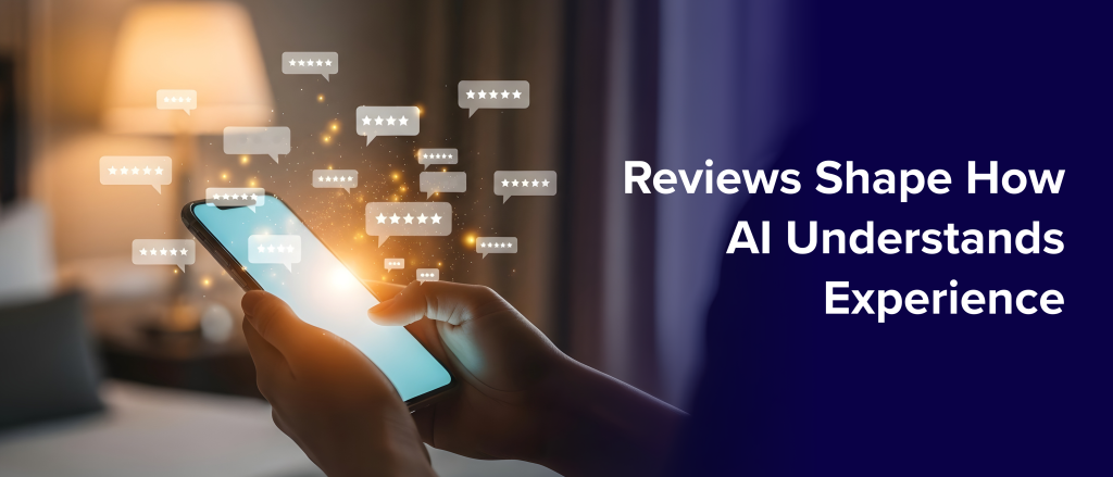 Reviews Shape How AI Understands Experience